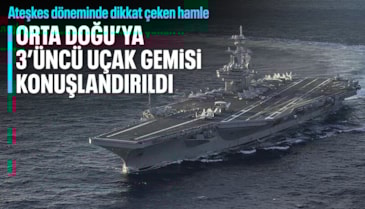 ABD, Orta Doğu'ya 3'üncü uçak gemisini konuşlandırdı