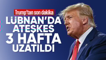 ABD Başkanı Trump: Lübnan'da ateşkes 3 hafta uzatılacak
