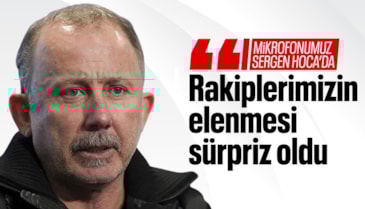 Sergen Yalçın: Fenerbahçe ve Galatasaray'ın elenmesi sürpriz oldu