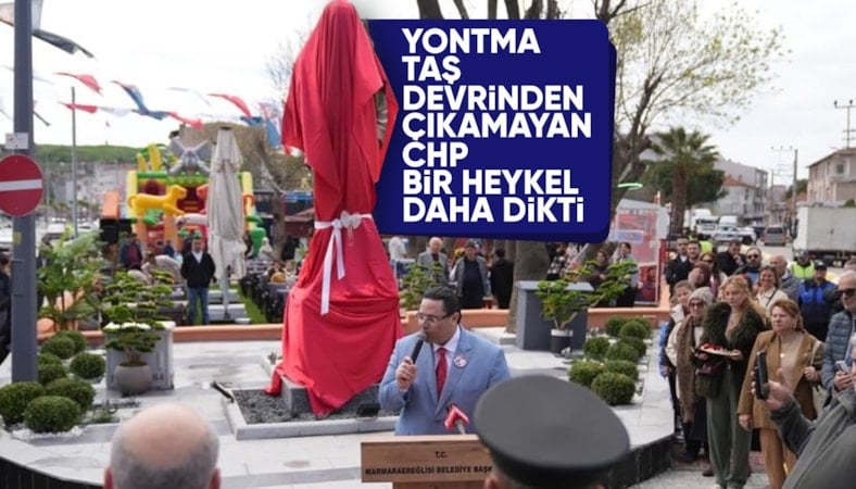CHP'li Marmaraereğlisi Belediyesi, 23 Nisan'da heykel açılışı yaptı