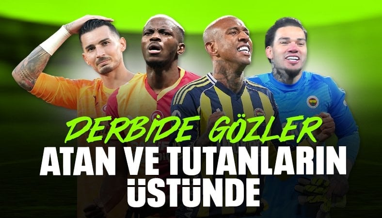 Derbide gözler kaleciler ve golcülerin üzerinde
