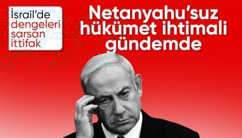 İsrail basını: Yeni parti, Netanyahu'suz hükümet kurabilir