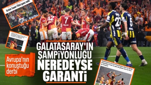 Galatasaray-Fenerbahçe derbisi Avrupa'da gündem oldu