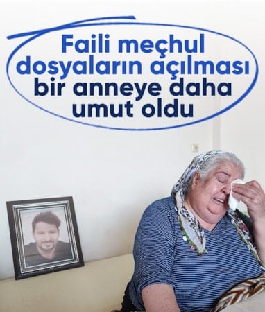 Faili meçhul dosyaların açılması Adana'da bir anneye daha umut oldu