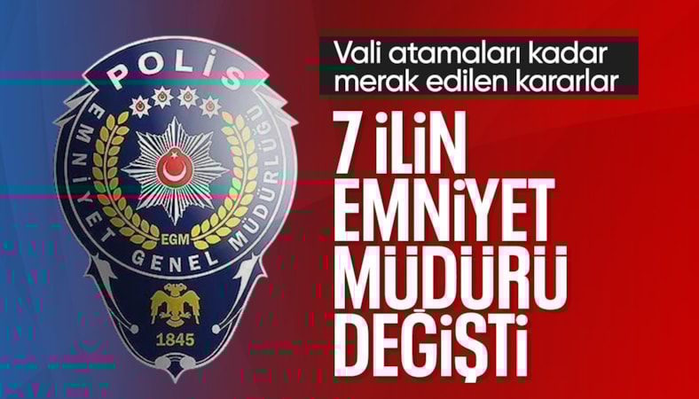 Emniyet Genel Müdürlüğüne atamalar Resmi Gazete'de