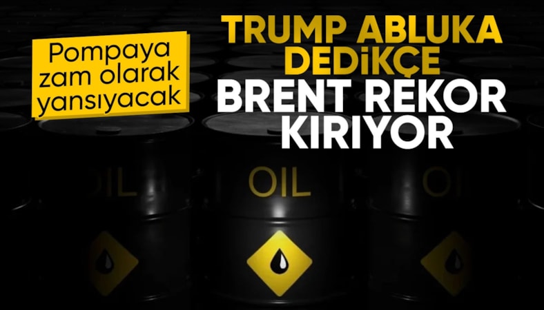 Brent petrol rekor kırdı