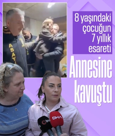 Bursa'da 7 yıl boyunca alıkonulan çocuk annesine kavuştu