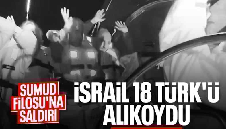 Sumud Filosu: 18 Türk aktivist alıkonuldu