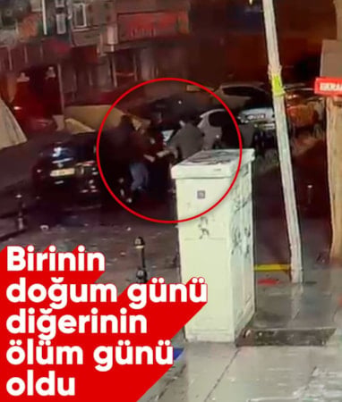İstanbul'da doğum gününde çıkan kavgada 1 kişi hayatını kaybetti