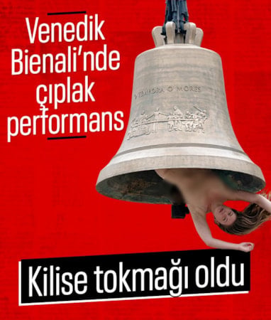 Venedik Bienali'nde çıplak performans: Kilise çanını baş aşağı sallanarak çaldı