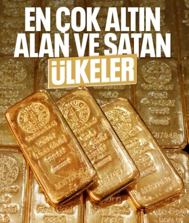 En çok altın alan ve satan ülkeler belli oldu