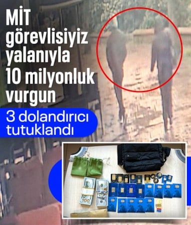 İstanbul'da kendilerini MİT görevlisi olarak tanıtıp 10 milyonluk vurgun yaptılar