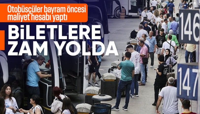 Kurban Bayramı öncesi otobüs biletlerine zam sinyali