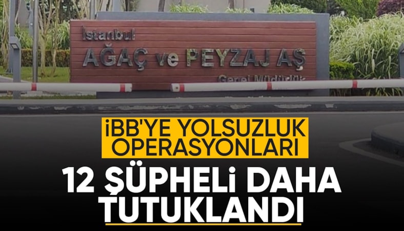 İBB’de yeni operasyon dalgası: 12 tutuklama