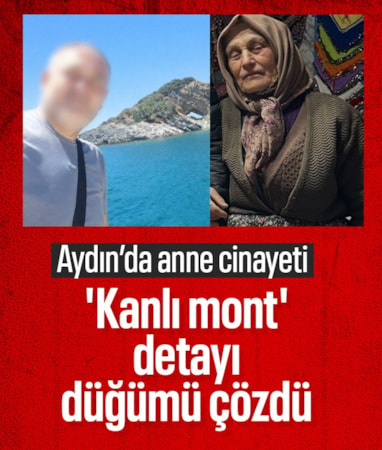 Aydın'da anne cinayetinde kanlı mont detayı
