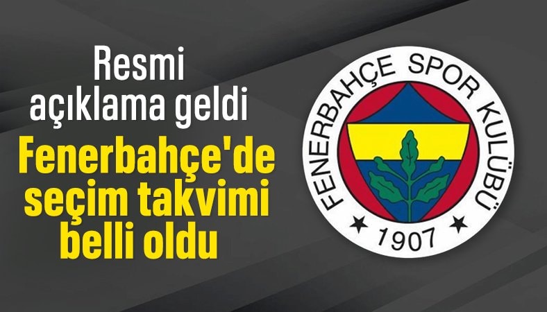 Fenerbahçe'de seçim tarihi belli oldu