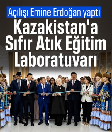 Emine Erdoğan, Kazakistan'da Sıfır Atık Eğitim Laboratuvarı'nı açtı
