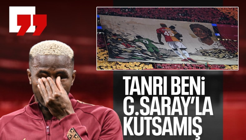 Victor Osimhen: Tanrı beni Galatasaray ile kutsamış