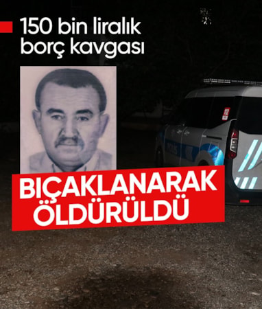 Antalya'da borç kavgası cinayetle bitti