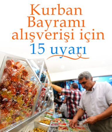 Bayram alışverişlerinde dikkat edilecekler