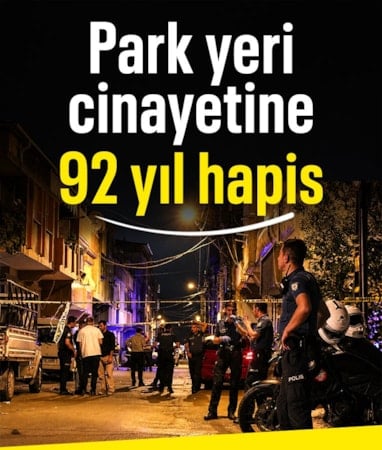 Gaziantep'te park yeri cinayetine 92 yıl ceza