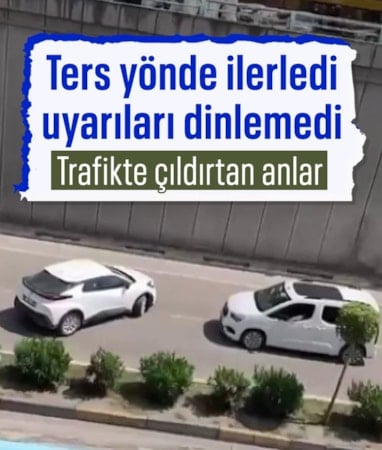 Hatay'da ters yönde ilerleyen sürücü, diğer sürücüleri çileden çıkardı