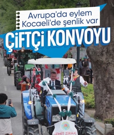 Çiftçiler traktörleriyle katıldı: Avrupa'da eylem, Kocaeli'de şenlik var