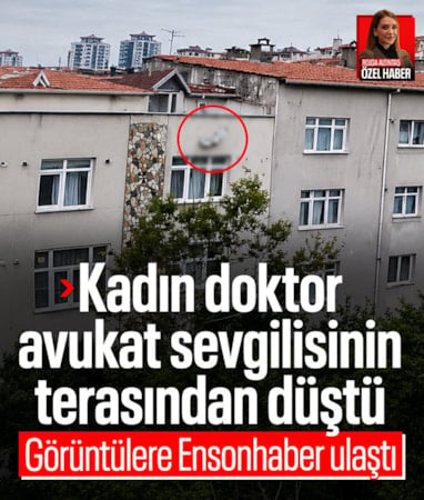 Kağıthane'de doktorun terastan düşmesine ilişkin görüntülere Ensonhaber ulaştı