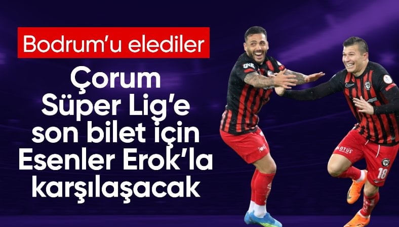 Bodrum FK'yı geçtiler! Çorum FK, play-off finalinde