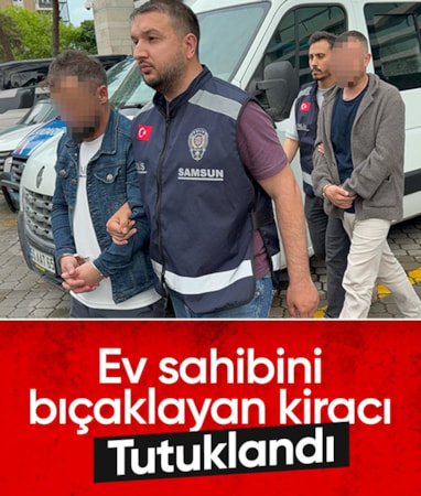 Samsun'da ev sahibini bıçaklayan kiracı tutuklandı