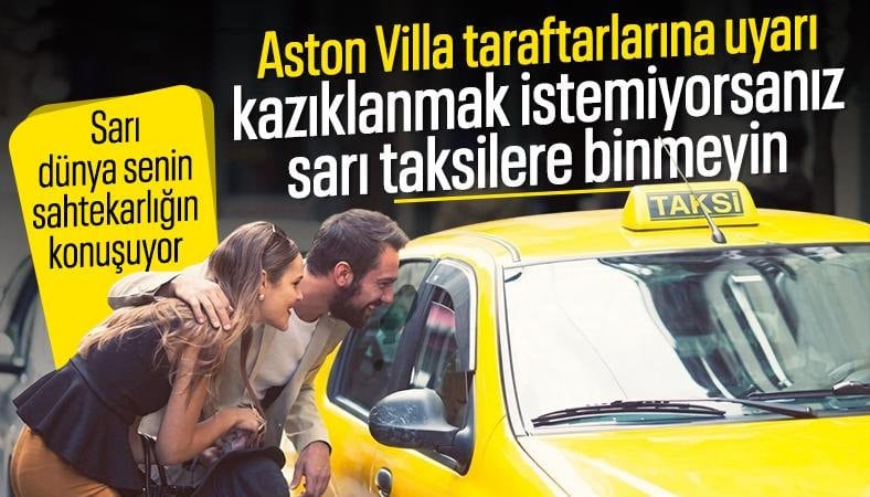İstanbul'a gelen Aston Villa taraftarından uyarı: Sarı taksilere binmeyin
