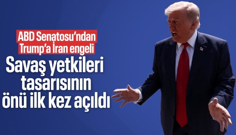 ABD Senatosu'ndan İran kararı: Savaş yetkileri tasarısına yönelik ilk adım atıldı