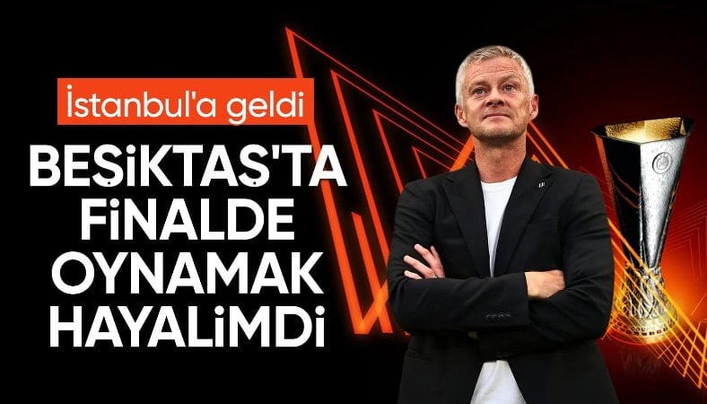 Ole Gunnar Solskjaer: Beşiktaş'ta finalde oynamak hayalimdi