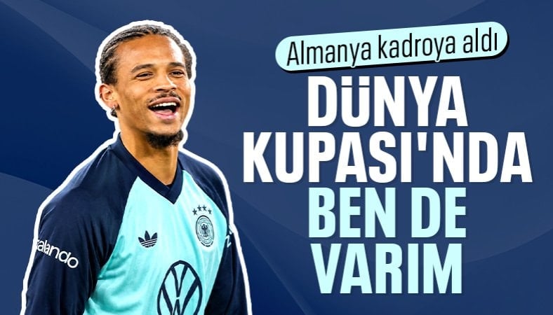 Almanya, Leroy Sane'yi Dünya Kupası kadrosuna aldı
