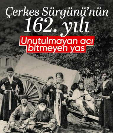 İnsanlık tarihinin kara lekesi: Çerkes Sürgünü 162. yılında