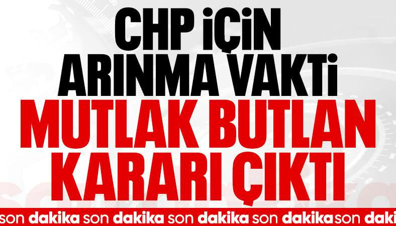 CHP için 'mutlak butlan' kararı çıktı
