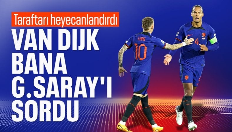 Noa Lang: Van Dijk, bana Galatasaray'ı sordu