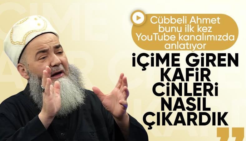 Cübbeli Ahmet Hoca: İçime giren kafir cinleri nasıl çıkarttık
