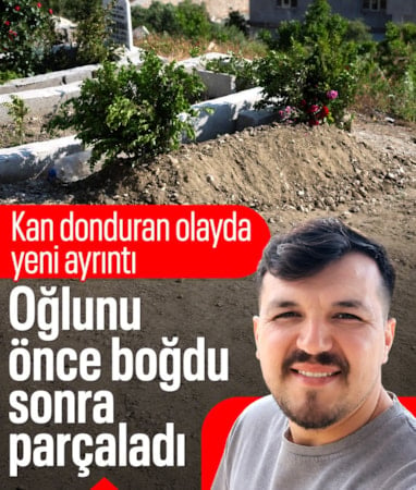 Hatay'da kan donduran vahşet: 3 yaşındaki oğlunu öldürüp parçaladı