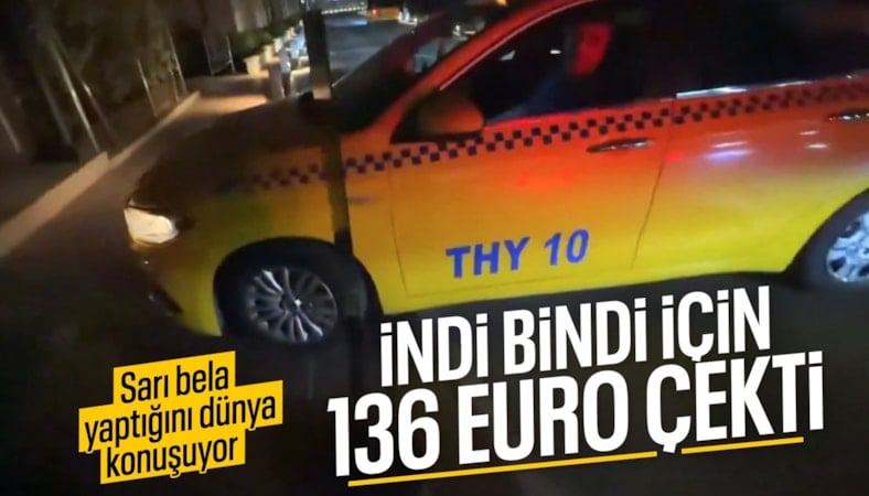 İstanbul'da bir taksici ABD'li turistten 300 TL'lik yol için 7 bin 282 TL aldı