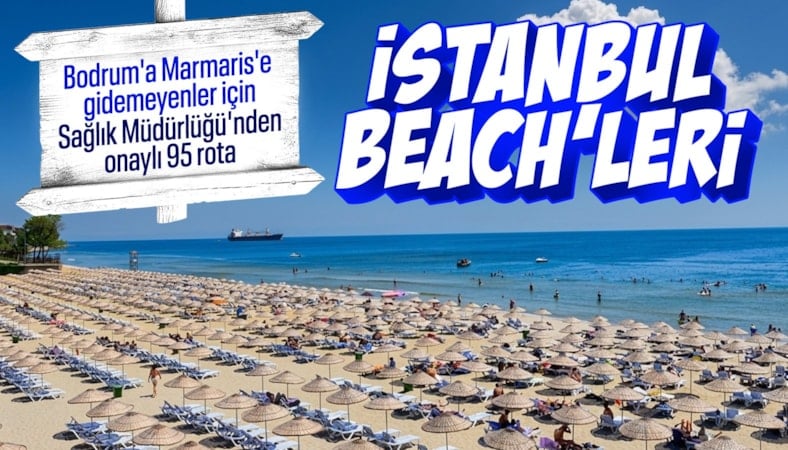 İstanbul’da yüzülebilecek 95 alan açıklandı