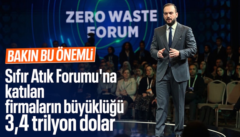Sıfır Atık Forumu başlıyor: 3,4 trilyon dolarlık iş dünyası katılımı