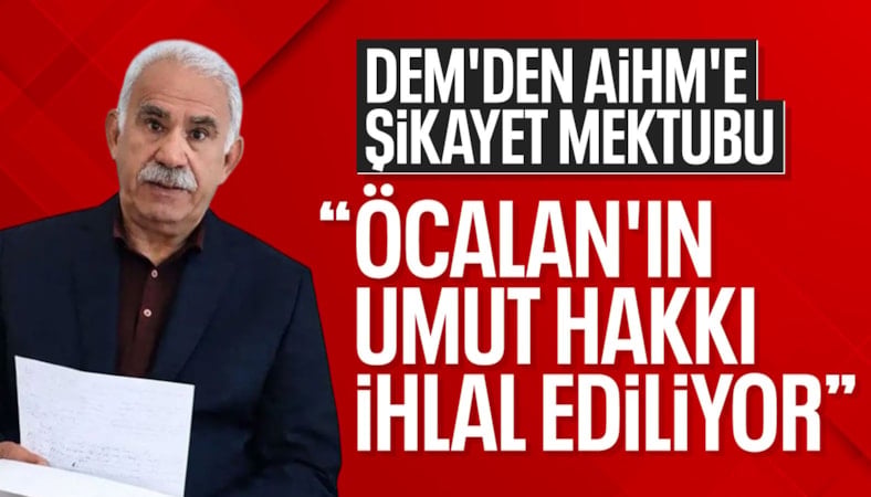 DEM Parti'den Abdullah Öcalan için Umut Hakkı mektubu