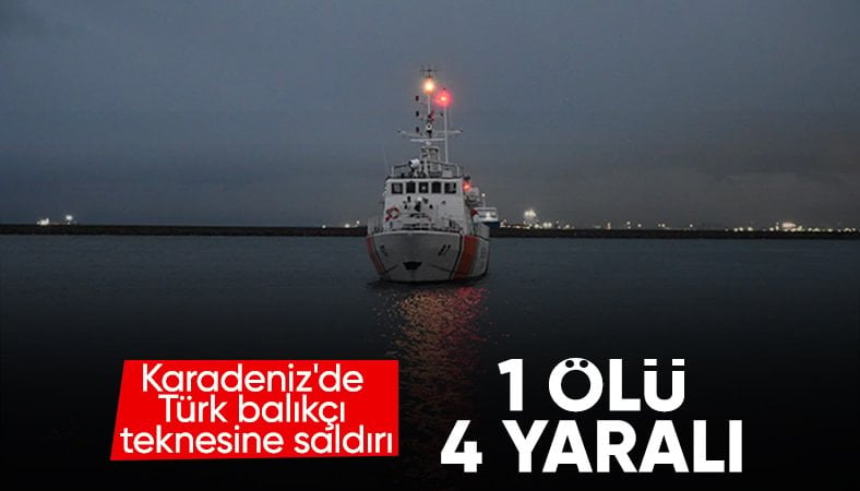 Karadeniz'de Türk balıkçı teknesine saldırı: 1 ölü, 4 yaralı
