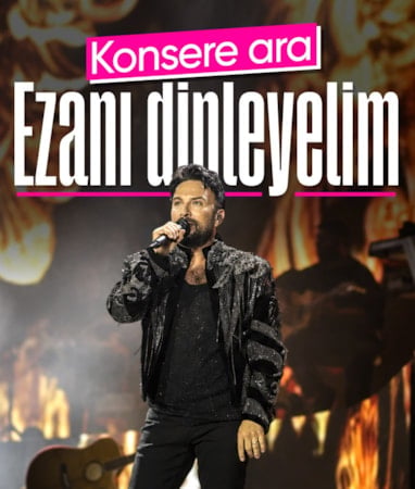 Tarkan, Ankara'daki konserinde ezan için sahneye ara verdi