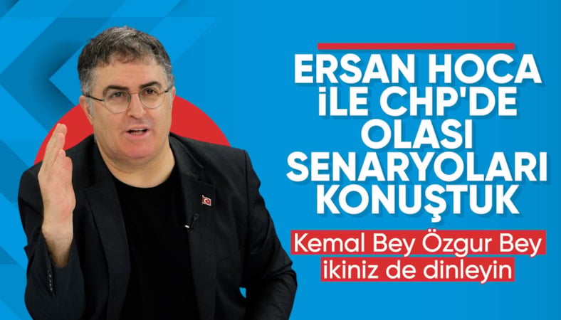 Ersan Şen: Özgür Özel hemen bir parti kurmalı, yoksa işi zor