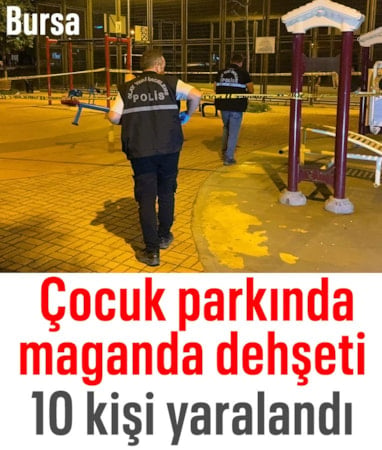 Bursa'da kavgada ateş açıldı: 6'sı çocuk 10 kişi yaralandı