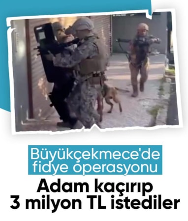 Bağcılar'da adam kaçırıp 3 milyon fidye istediler: 3 tutuklama