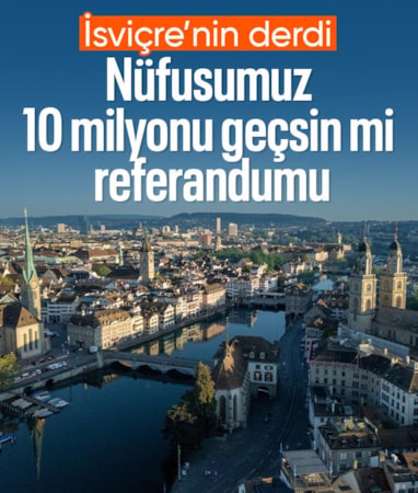 İsviçre'de 'nüfusu 10 milyonla sınırlayan girişim' için referandum düzenlenecek
