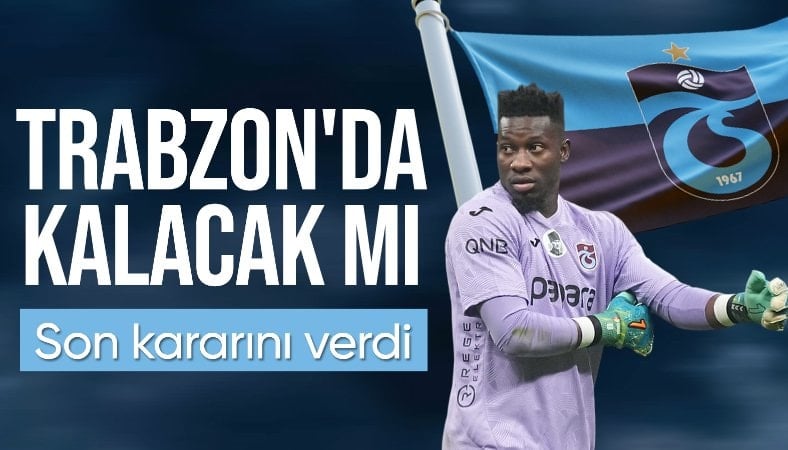 Andre Onana transfer kararını verdi